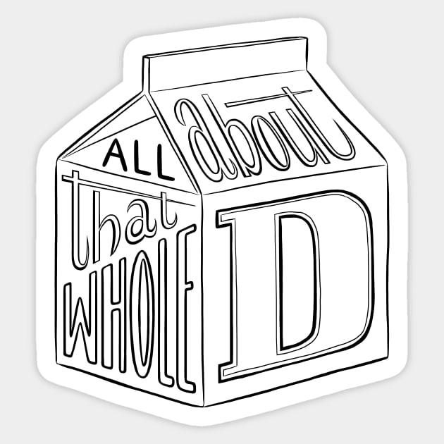 Whole D Black Sticker by nocturnallygeekyme